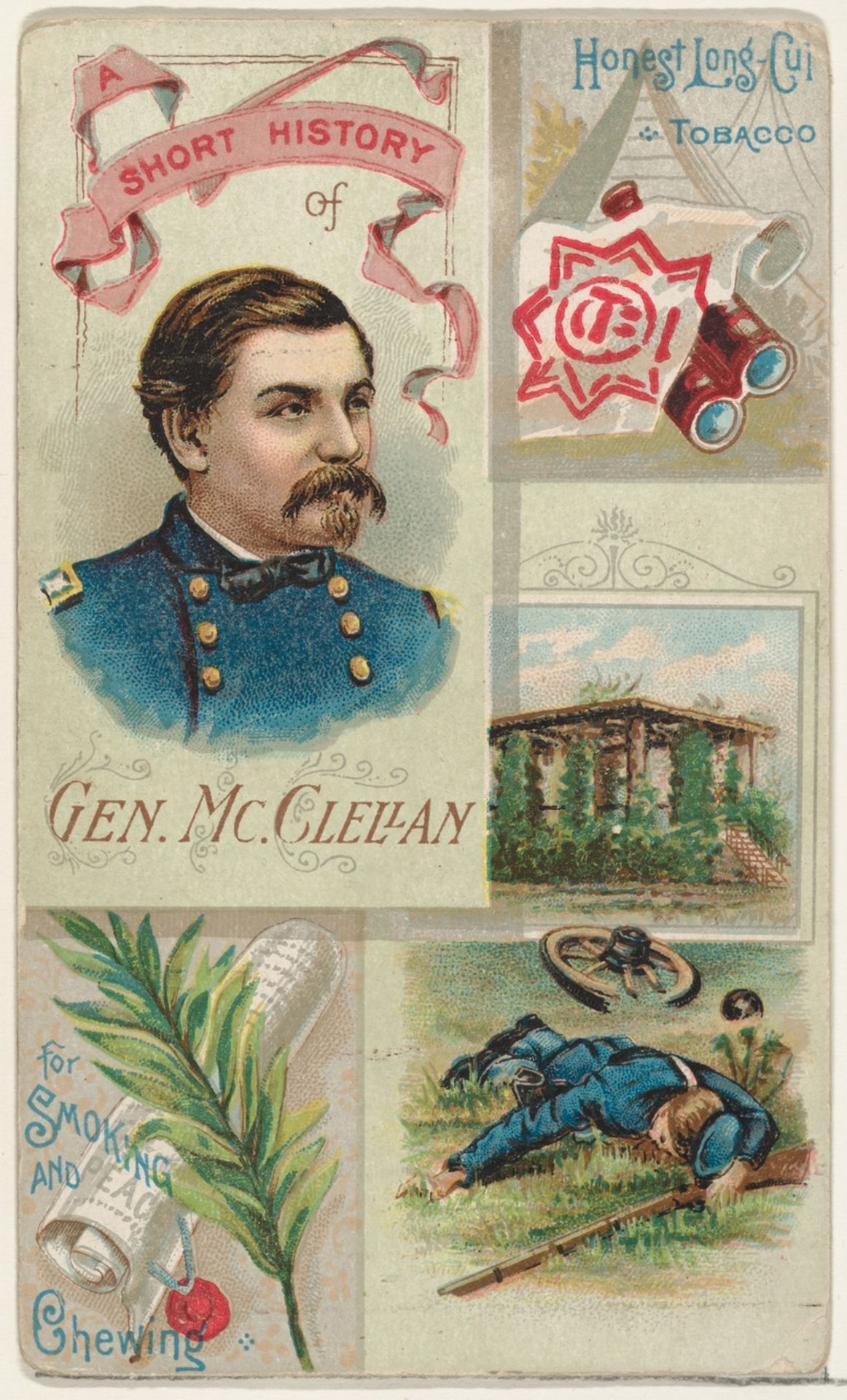 A Short History: General George B. McClellan, from the Histories of Generals series (N114) issued by W. Duke, Sons & Co. to promote Honest Long Cut Smoking and Chewing Tobacco by W. Duke, Sons & Co.