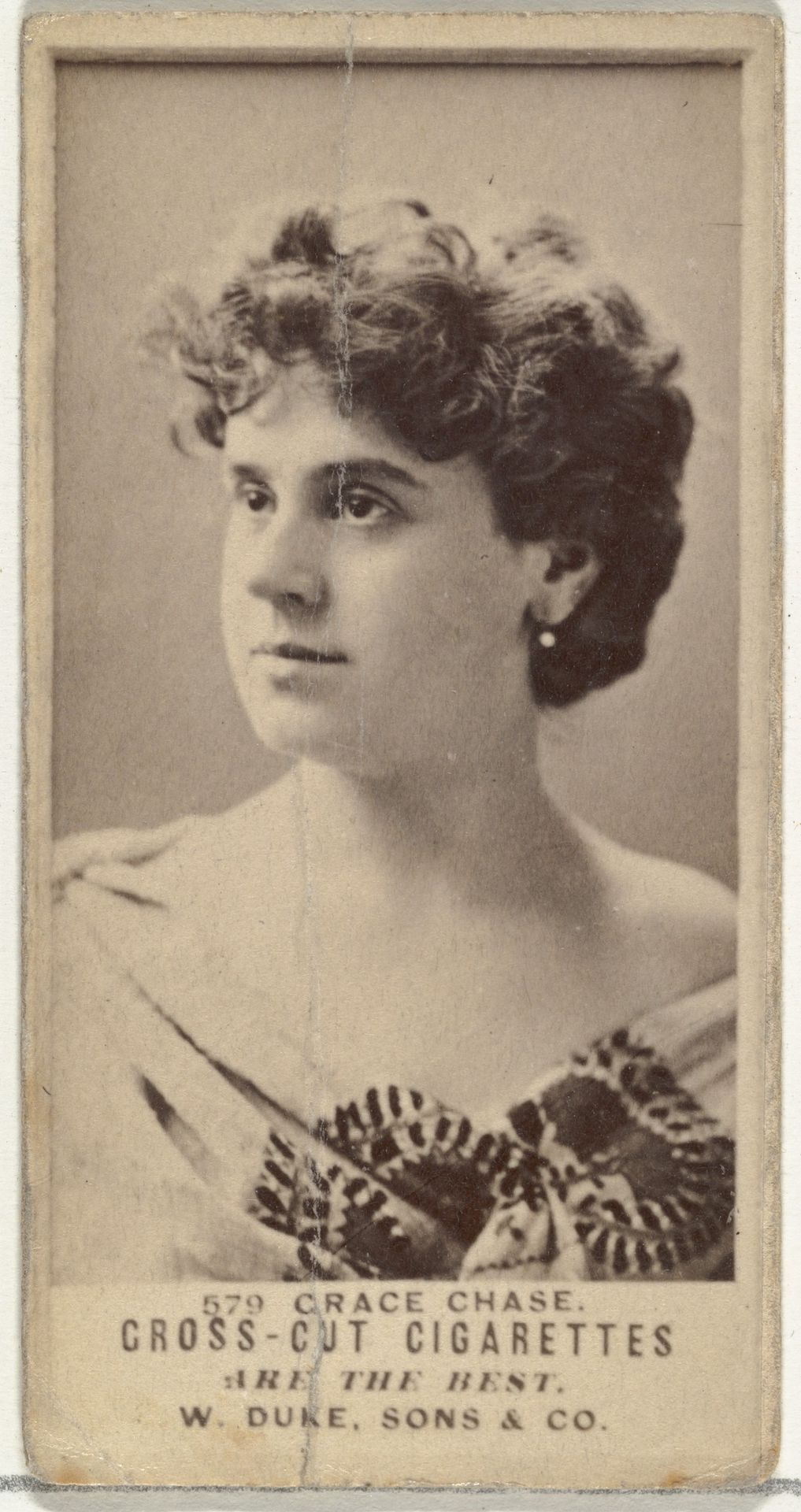 Card Number 579, Grace Chase, from the Actors and Actresses series (N145-3) issued by Duke Sons & Co. to promote Cross Cut Cigarettes by W. Duke, Sons & Co.