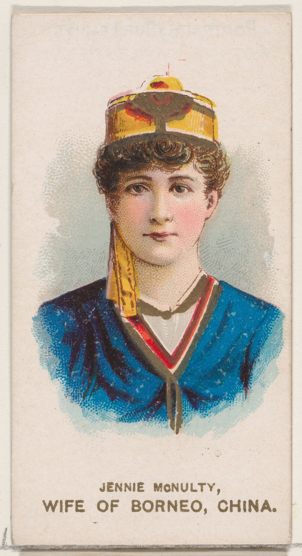 Jennie McNulty Dressed as a Wife of Borneo, China, from the set Actors and Actresses, Second Series (N71) for Duke brand cigarettes by W. Duke, Sons & Co.