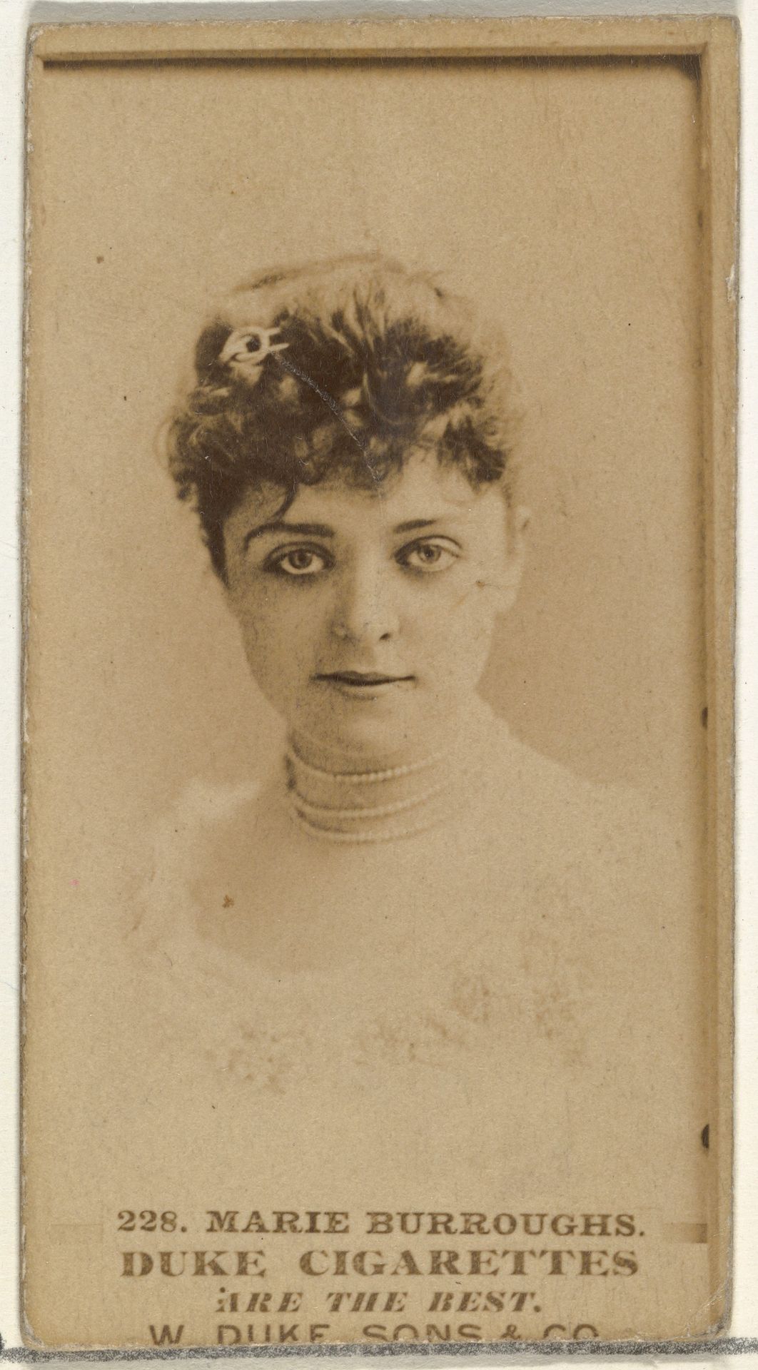 Card Number 228, Marie Burroughs, from the Actors and Actresses series (N145-7) issued by Duke Sons & Co. to promote Duke Cigarettes by W. Duke, Sons & Co.
