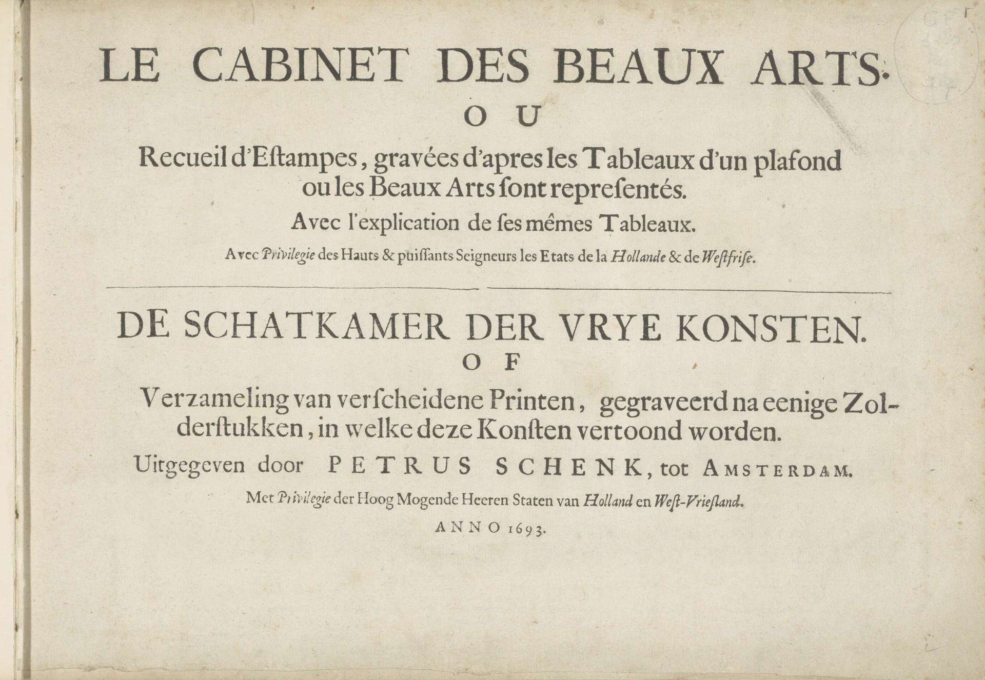 Titelpagina voor: C. Perrault, Le Cabinet des Beaux Arts ou Recueil d'Estampes, gravées d'apres les Tableaux d'un plafond ou les Beaux Arts sont representés / De Schatkamer der Vrye Konsten of Verzameling van verscheidene Printen, gegraveerd na eenige Zolderstukken, in welke deze Konsten vertoond worden, 1693 by Pieter Schenk