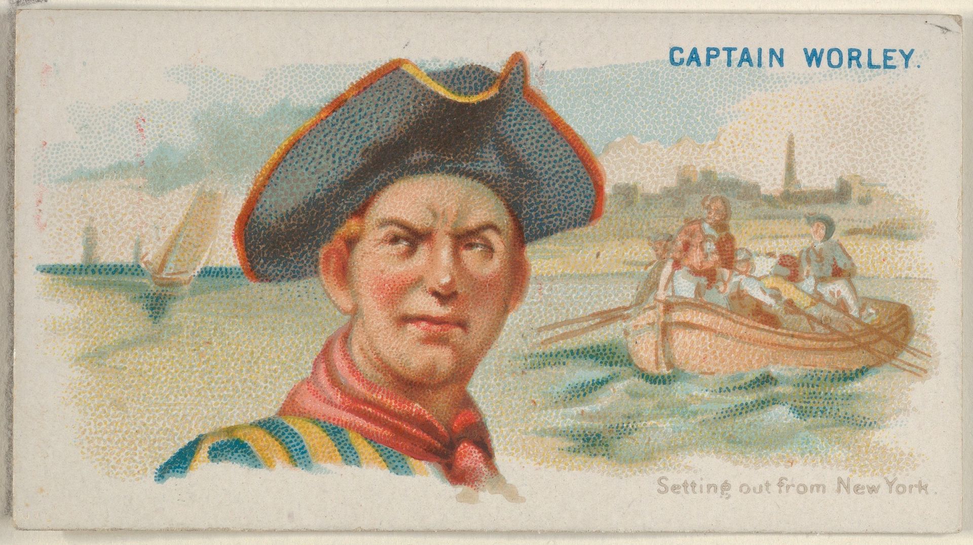 Captain Worley, Setting out from New York, from the Pirates of the Spanish Main series (N19) for Allen & Ginter Cigarettes by Allen & Ginter