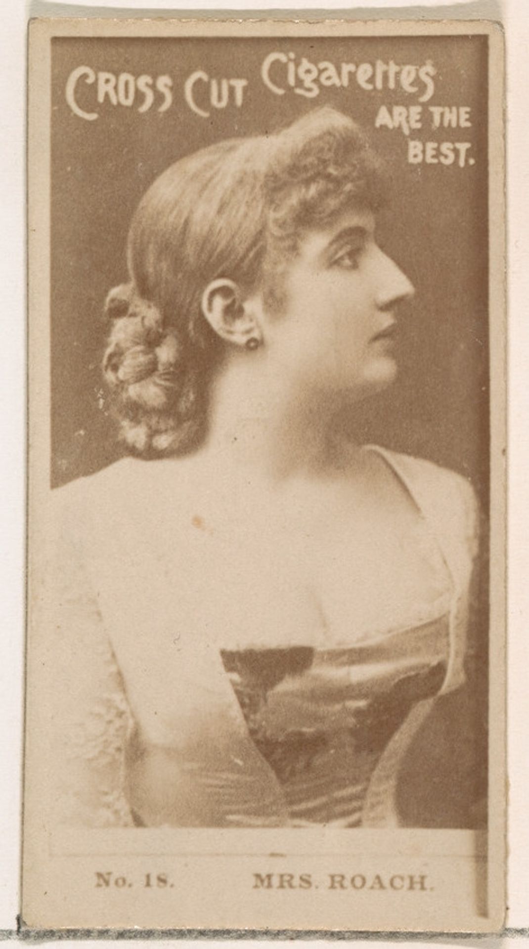 Card Number 18, Mrs. Roach, from the Actors and Actresses series (N145-2) issued by Duke Sons & Co. to promote Cross Cut Cigarettes by W. Duke, Sons & Co.