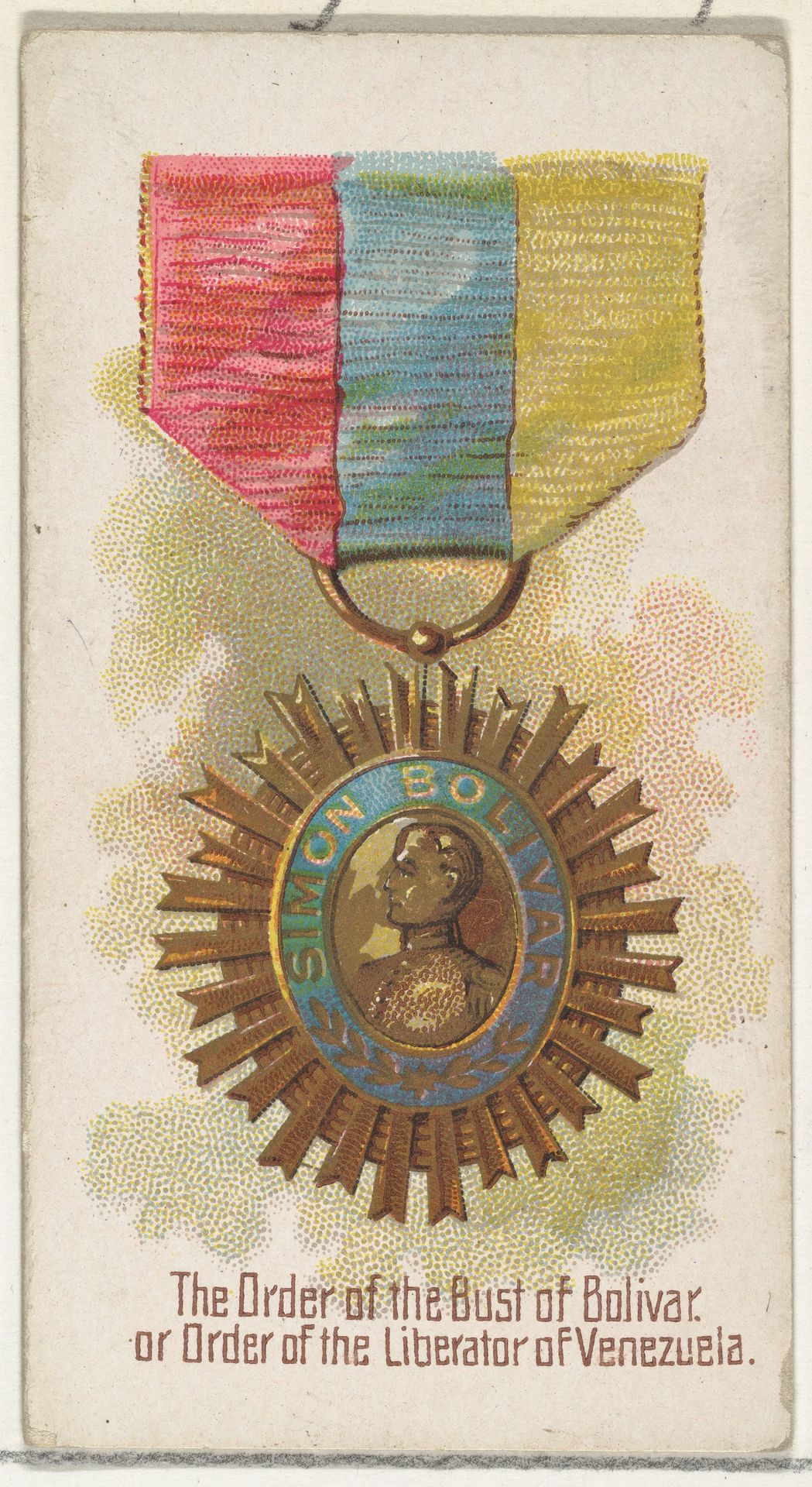 The Order of the Bust of Bolivar, or Order of the Liberator of Venezuela, from the World's Decorations series (N30) for Allen & Ginter Cigarettes by Allen & Ginter