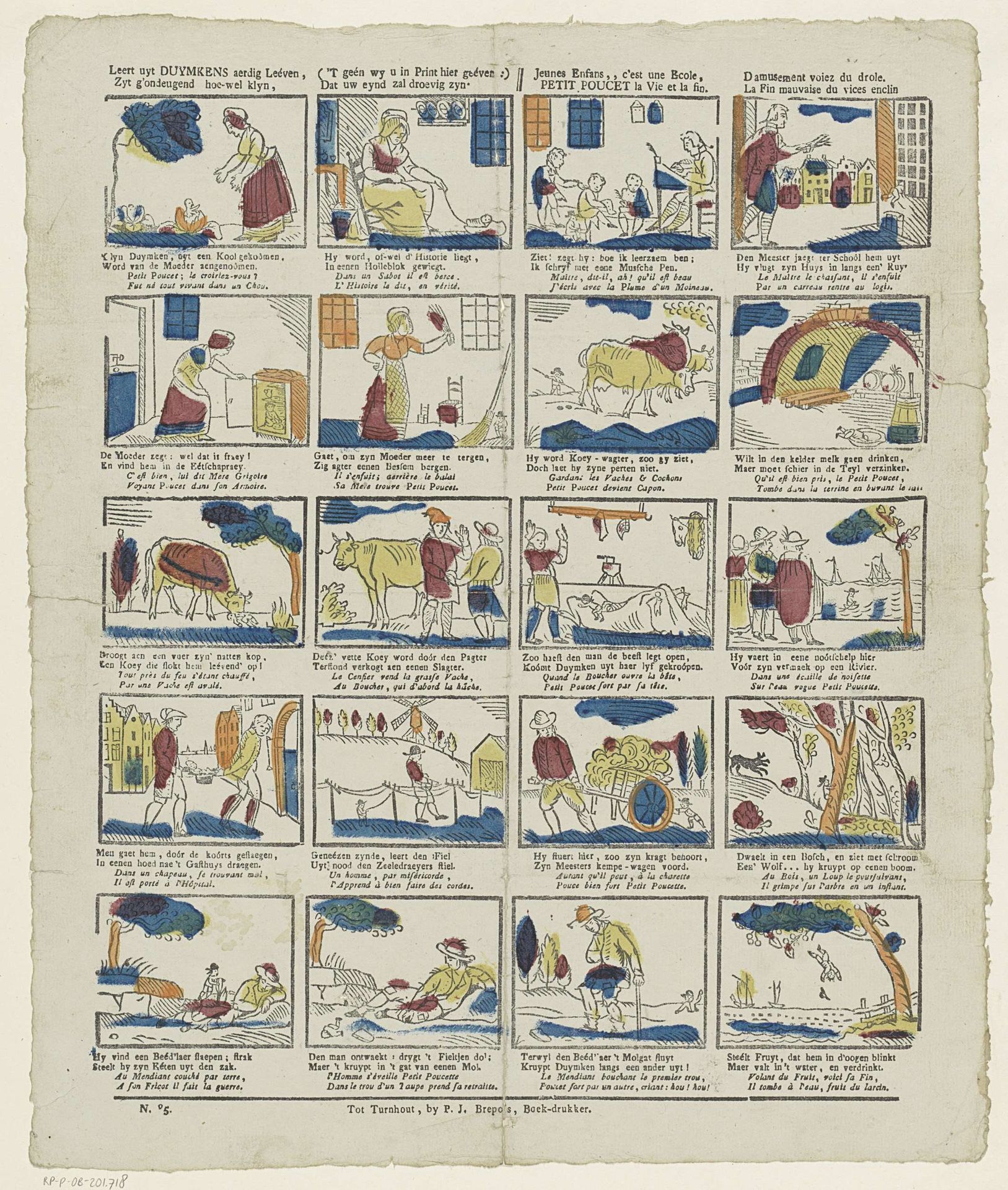 Leert uyt Duymkens aerdig leéven / ('T geén wy in print hier geéven:) / Zyt g'ondeugend hoe-wel klyn, / Dat uw eynd zal droevig zyn / Jeunes enfans, , c'est une Ecole, / D amusement voiez du drole. / Petit Poucet la vie et la fin. / La fin mauvaise du vices enclin by Philippus Jacobus Brepols