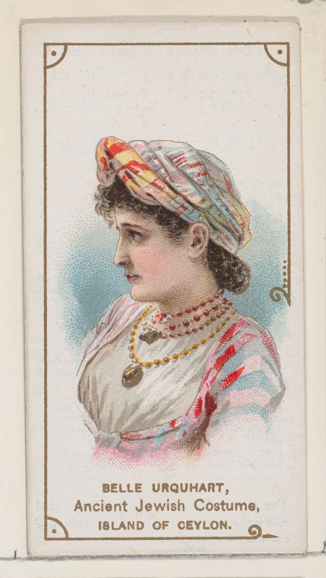 Belle Urquhart in ancient Jewish costume, Island of Ceylon, from the set Actors and Actresses, First Series (N70) for Duke brand cigarettes by W. Duke, Sons & Co.
