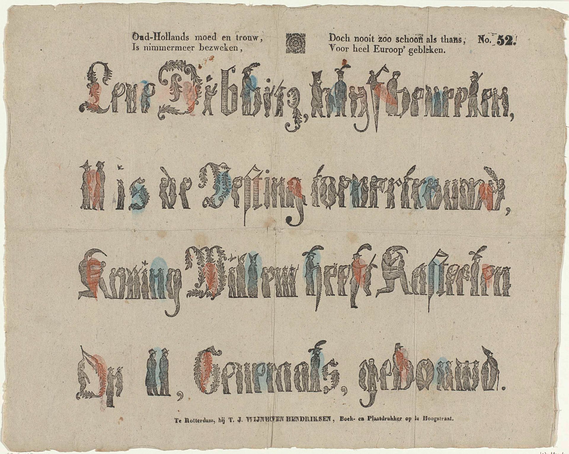 Oud-Hollandsch moed en trouw, / Is nimmermeer bezweken, / Doch nooit zoo schoon als thans, / Voor heel Euroop' gebleken by Theodorus Johannes Wijnhoven-Hendriksen