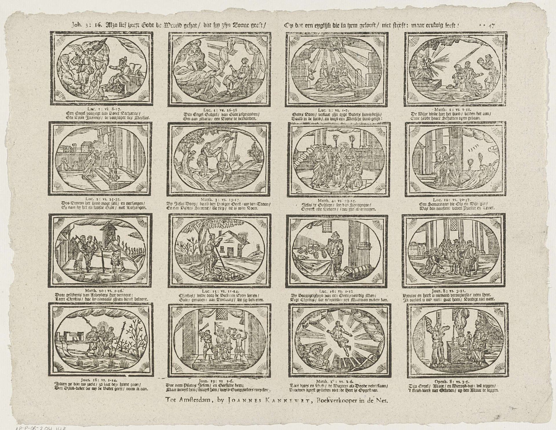 Joh. 3 : 16 Alzo lief heeft God de wereld gehat / dat hy zijn zoone geeft / Op dat een eyglijk die in hem gelooft / niet sterft: maar eeuwig leeft! by Johannes (II) Kannewet
