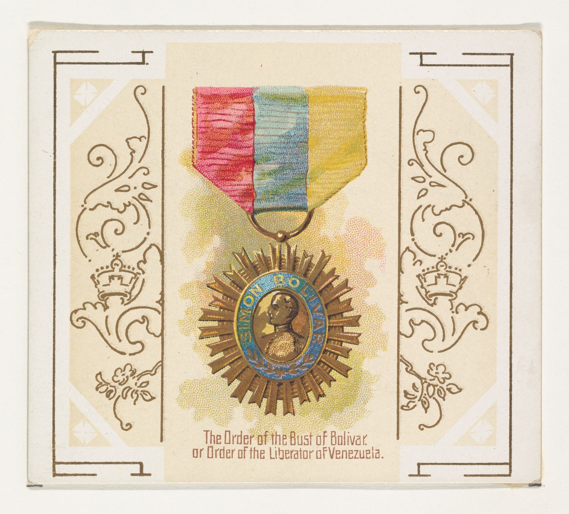 The Order of the Bust of Bolivar, or Order of the Liberator of Venezuela, from the World's Decorations series (N44) for Allen & Ginter Cigarettes by Allen & Ginter