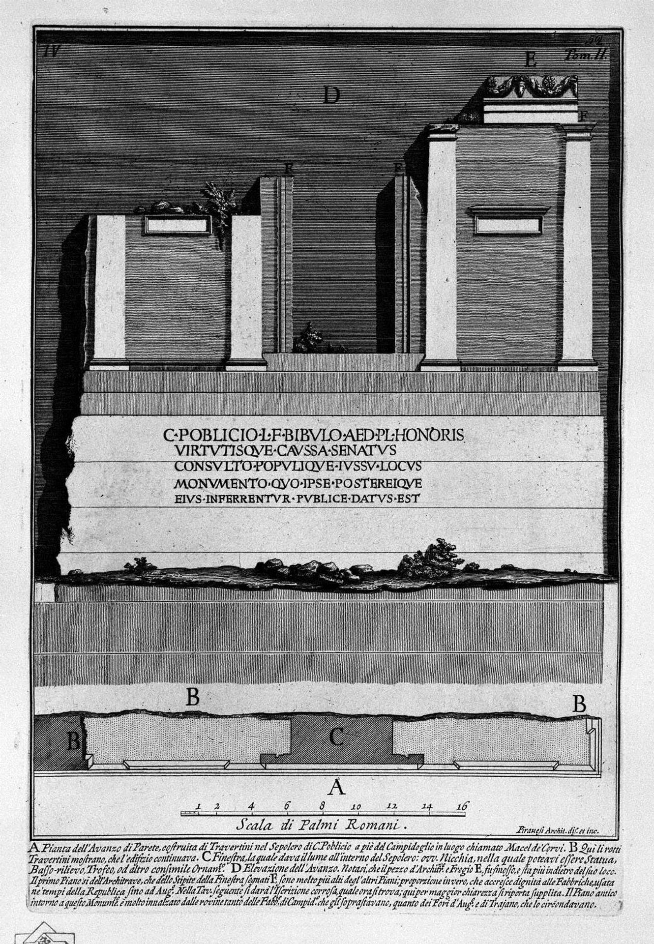 The Roman antiquities, t. 2, Plate IV. Plan and elevation of the `surplus of wall in the tomb of C. Poblicio at the foot of the Capitol in a place called Macel de `Corvi. by Giovanni Battista Piranesi