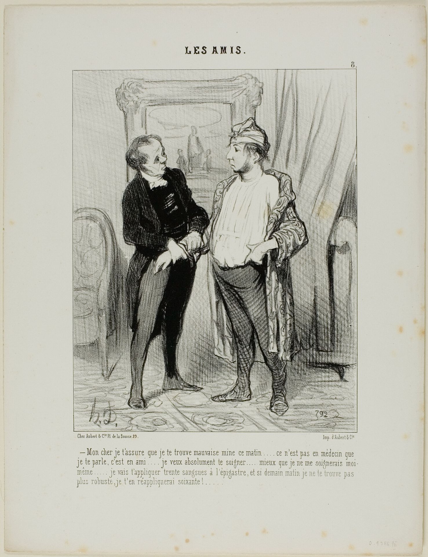 “- My dear friend, you really don't look very well this morning. I am not speaking to you as a doctor, but as a friend. I must insist in treating you.... better than I would treat myself. I am going to apply 30 leeches to your belly and if by tomorrow you have not improved, I'll apply another sixty,” plate 8 from Les Amis by Honoré Daumier