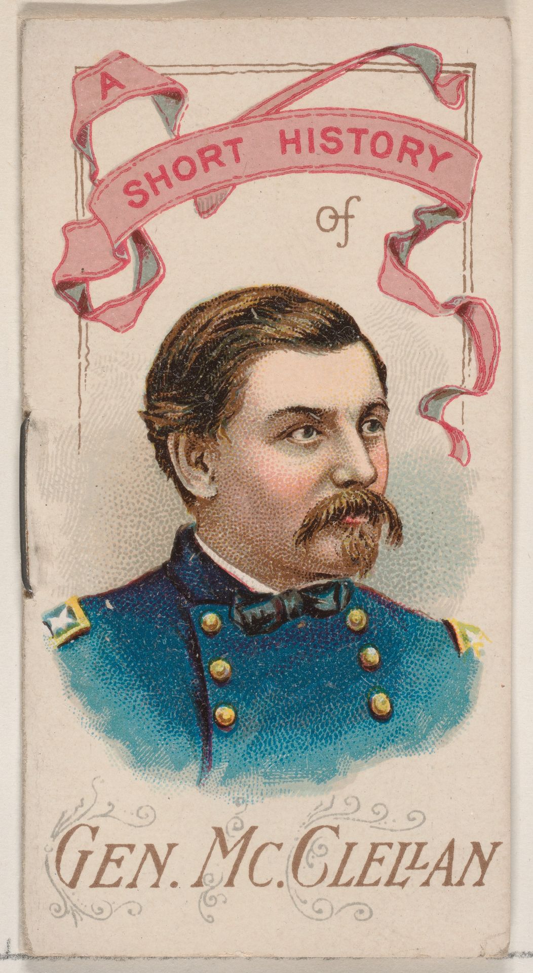 A Short History of General George B. McClellan, from the Histories of Generals series of booklets (N78) for Duke brand cigarettes by W. Duke, Sons & Co.