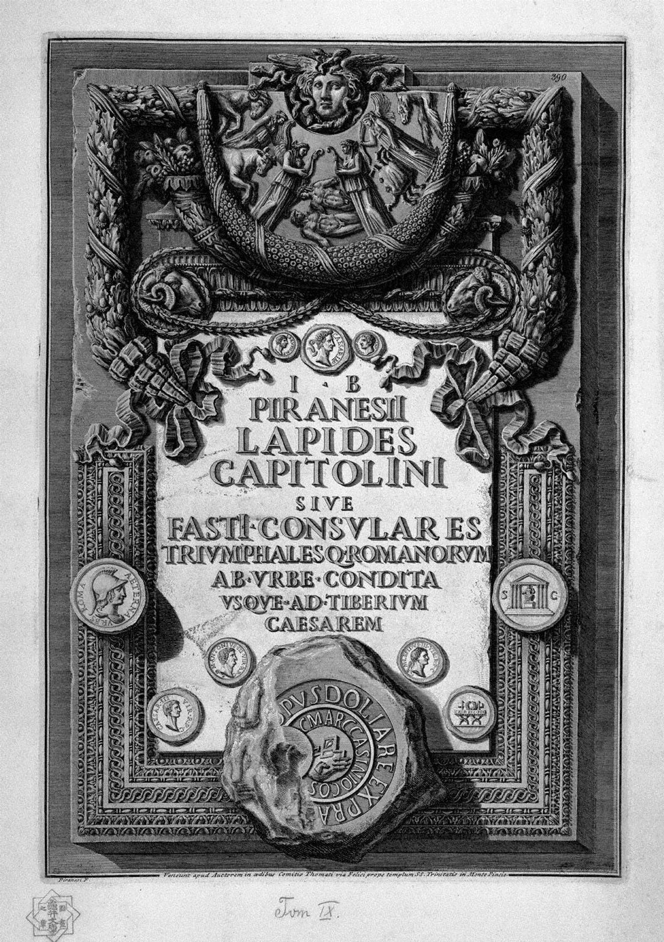 Cover Page. A large plaque embossed with rich ornaments bearing the inscription: Lapides Capitoline Fasti sive consulares Triumphalesq Romanorum seasoned ab Urbe even unto Tiberium Caesarem. by Giovanni Battista Piranesi