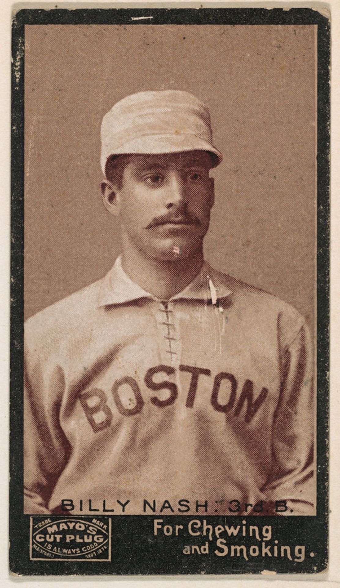 Billy Nash, 3rd Base, Boston, Mayo's Cut Plug Baseball series (N300) by P.H. Mayo & Brother, Richmond, Virginia