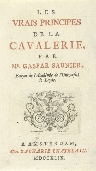Titelpagina voor: G. Saunier, Les vrais Principes de la Cavalerie, 1749