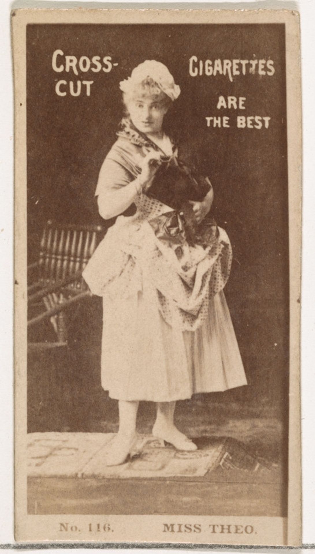 Card Number 116, Miss Theo, from the Actors and Actresses series (N145-2) issued by Duke Sons & Co. to promote Cross Cut Cigarettes by W. Duke, Sons & Co.
