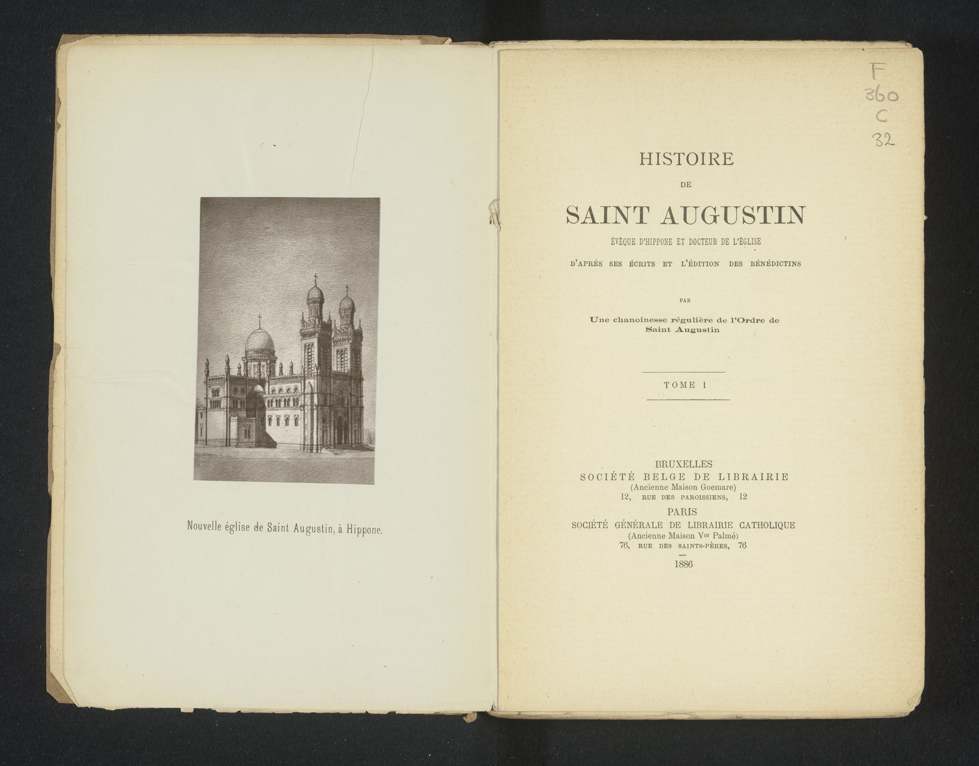 Histoire de Saint Augustin : évêque D'Hippone et docteur de l'église : d'après ses écrits et l'édition des Bénédictins / par une chanoinesse régulière de l'Ordre de Saint Augustin by Societé Belge de Librairie