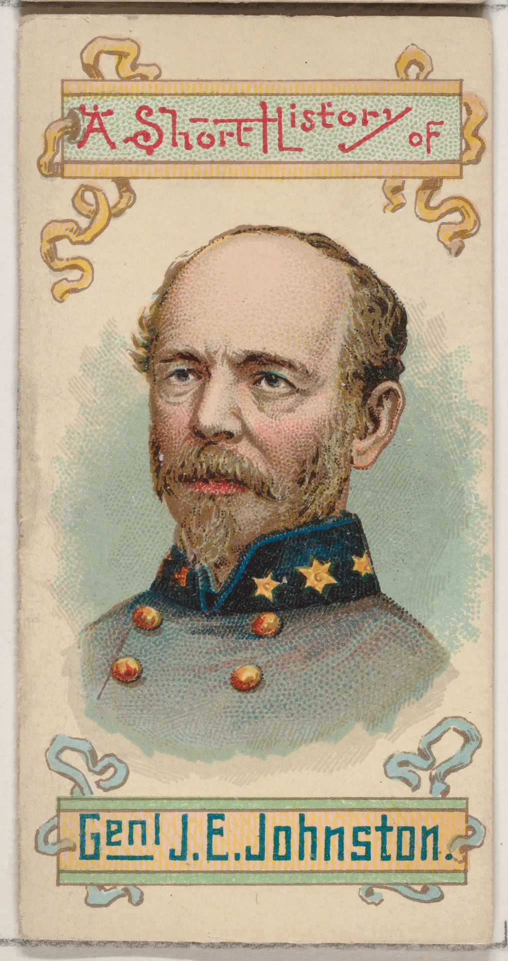 A Short History of General Joseph Eggleston Johnston, from the Histories of Generals series of booklets (N78) for Duke brand cigarettes by W. Duke, Sons & Co.