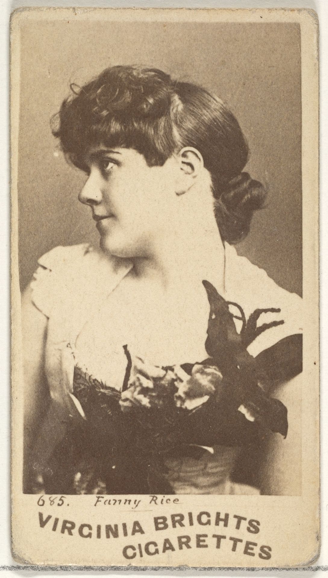 Card 685, Fanny Rice, from the Actors and Actresses series (N45, Type 1) for Virginia Brights Cigarettes by Allen & Ginter