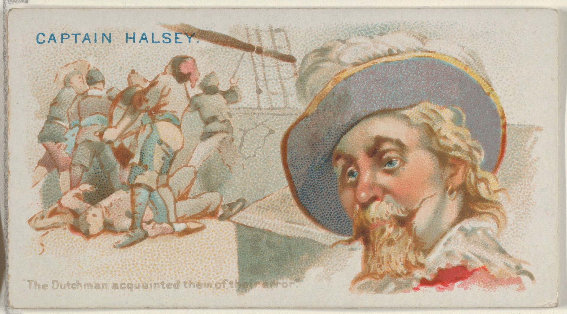 Captain Halsey, The Dutchman Acquainted them of this Error, from the Pirates of the Spanish Main series (N19) for Allen & Ginter Cigarettes by Allen & Ginter