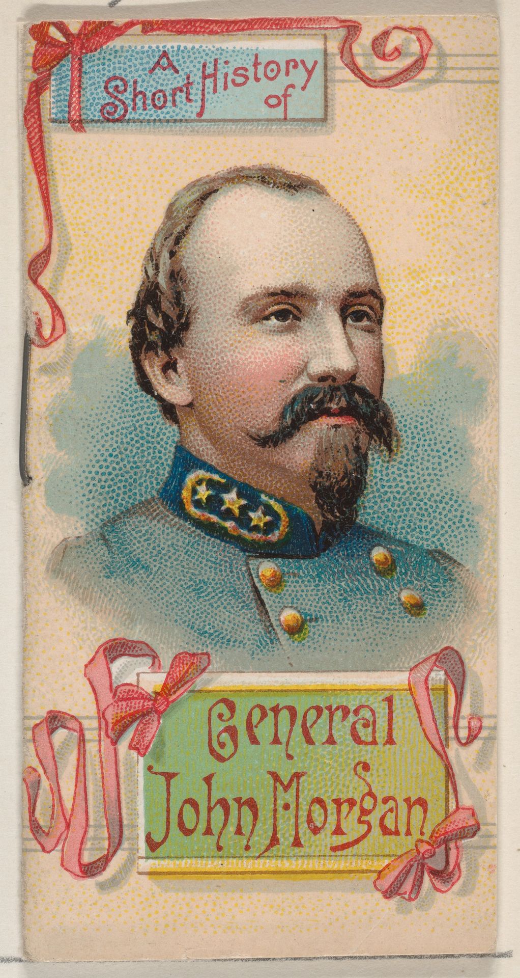 A Short History of General John Hunt Morgan, from the Histories of Generals series of booklets (N78) for Duke brand cigarettes by W. Duke, Sons & Co.