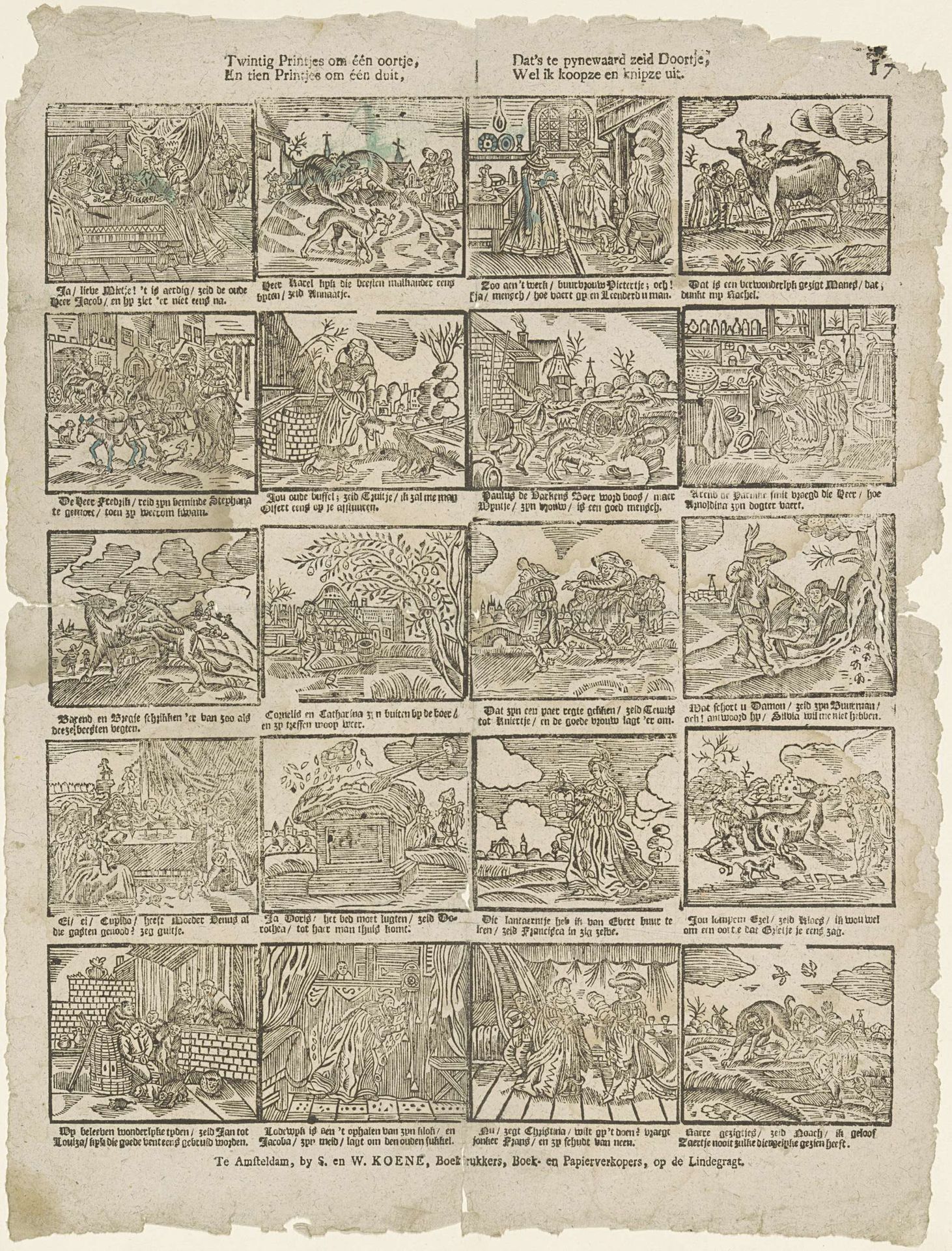 Twintig printjes om één oortje, / En tien printjes om één duit, / Dat's te pynewaard zeid Doortje, / Wel ik koopze en knipze uit by S. & W. Koene