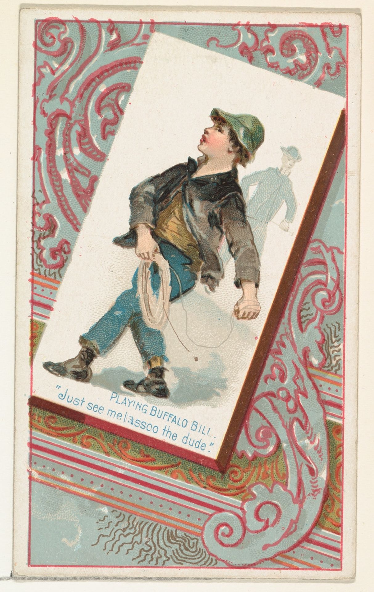 Playing Buffalo Bill, "Just see me lassoo the dude," from the Terrors of America set (N136) issued by Duke Sons & Co. to promote Honest Long Cut Tobacco by W. Duke, Sons & Co.