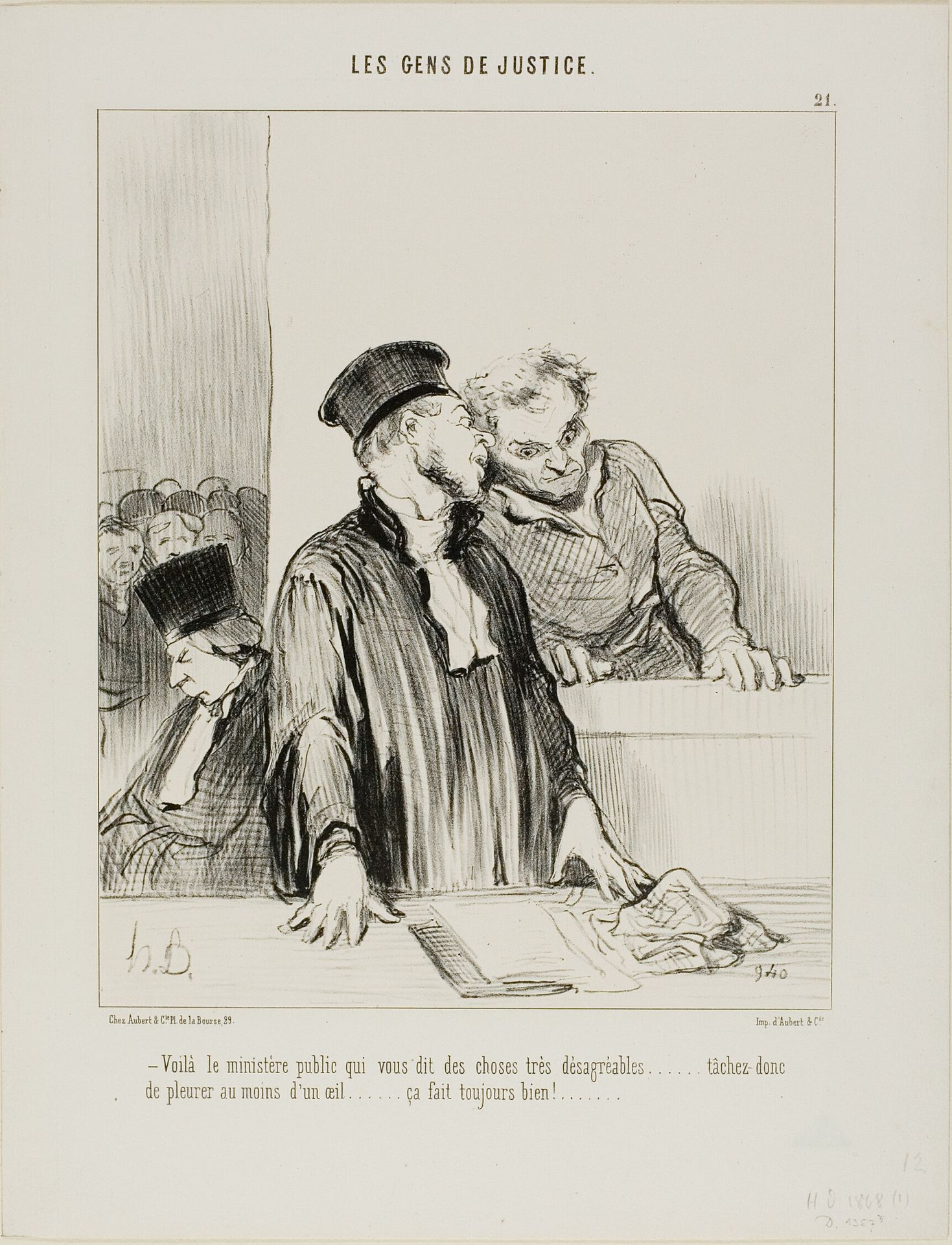“- Here is the public minister who will say some very unpleasant things to you.... so try to cry a little from one eye at least.... it usually does some good!...,” plate 21 from Les Gens De Justice by Honoré Daumier