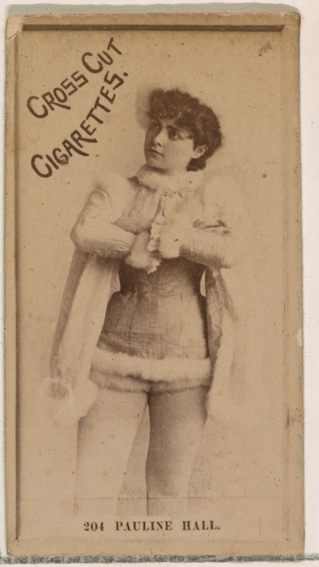 Card Number 204, Pauline Hall, from the Actors and Actresses series (N145-2) issued by Duke Sons & Co. to promote Cross Cut Cigarettes by W. Duke, Sons & Co.