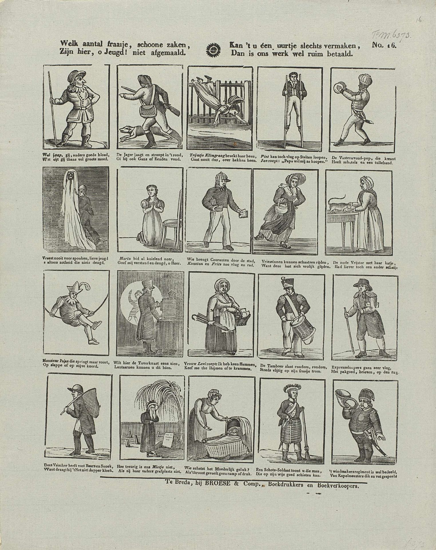 Welk aantal fraaije, schoone zaken, / Zijn hier, o jeugd! niet afgemaald. / Kan 't u éen. uurtje slechts vermaken, / Dan is ons werk wel ruim betaald. by Broese & Comp.