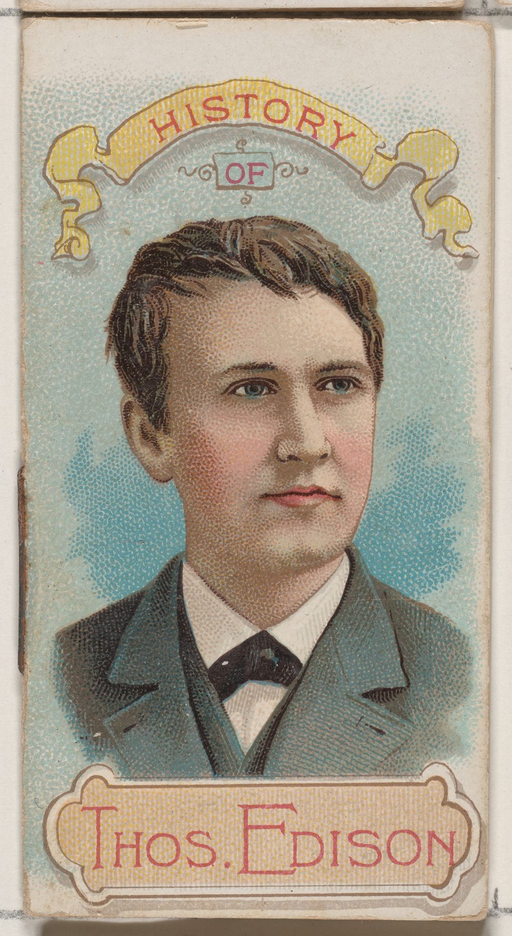History of Thomas Alva Edison, from the Histories of Poor Boys and Famous People series of booklets (N79) for Duke brand cigarettes by W. Duke, Sons & Co.