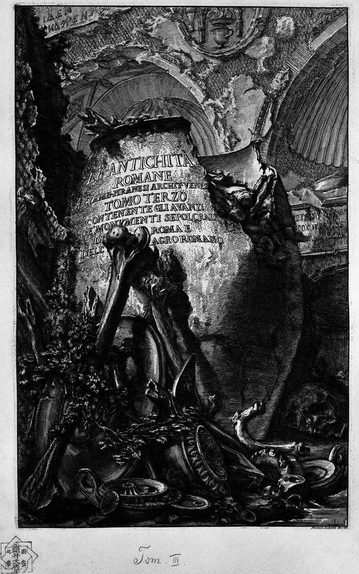 The Roman antiquities, t. 3, Plate I. Cover Page. Over a large cinerary urn broken bones and between the lamps, and recorded the title. by Giovanni Battista Piranesi