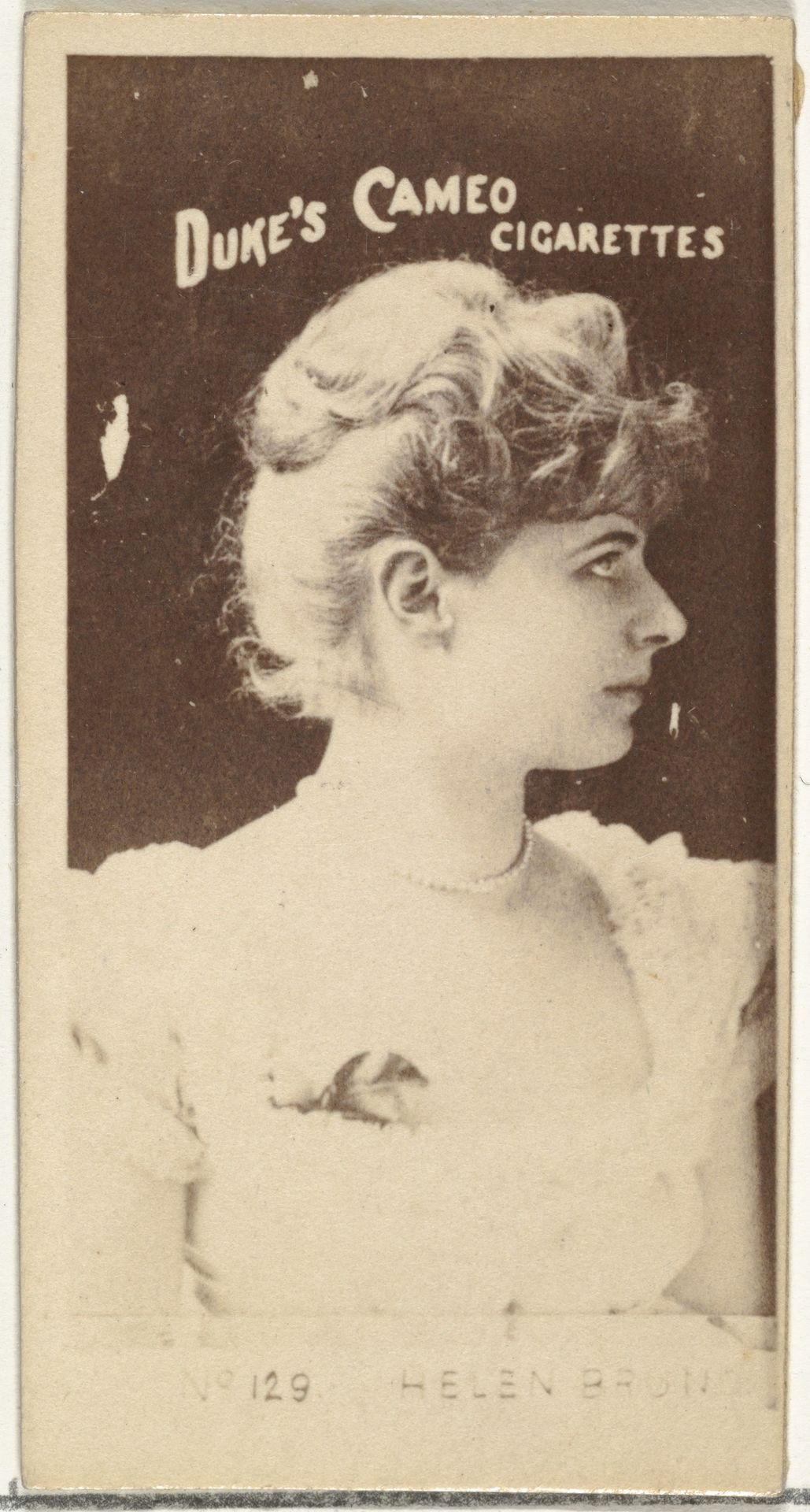 Card Number 129, Miss Helen Brum, from the Actors and Actresses series (N145-4) issued by Duke Sons & Co. to promote Cameo Cigarettes by W. Duke, Sons & Co.