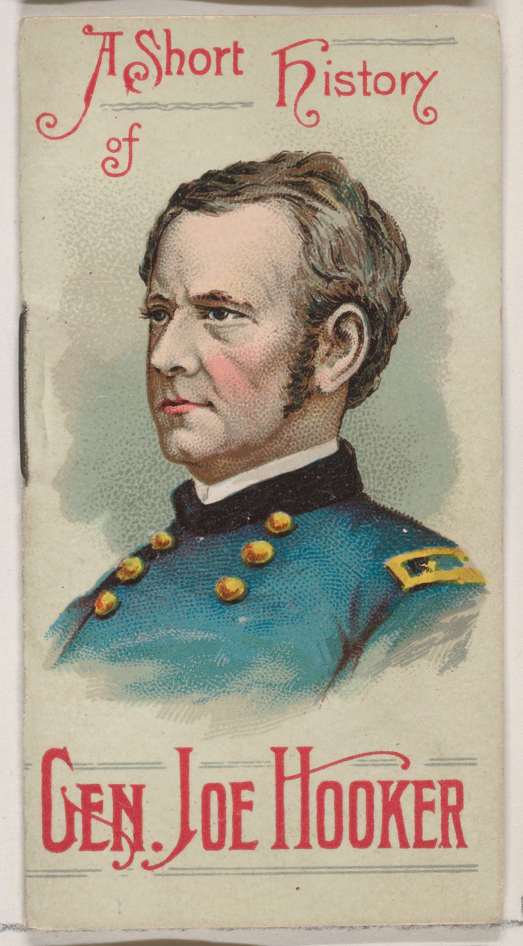 A Short History of General Joseph Hooker, from the Histories of Generals series of booklets (N78) for Duke brand cigarettes by W. Duke, Sons & Co.