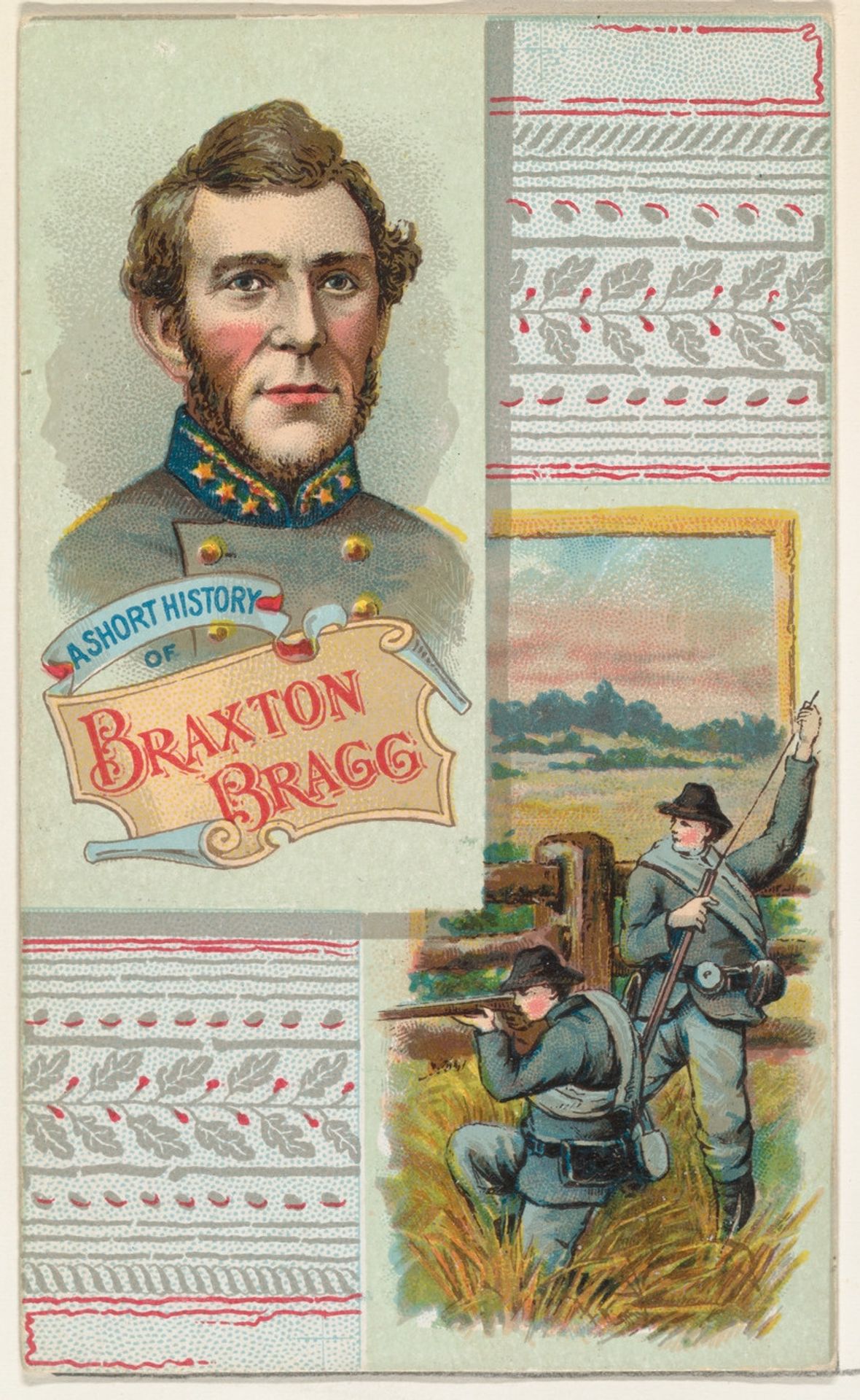 A Short History of General Braxton Bragg, from the Histories of Generals series (N114) issued by W. Duke, Sons & Co. to promote Honest Long Cut Smoking and Chewing Tobacco by W. Duke, Sons & Co.