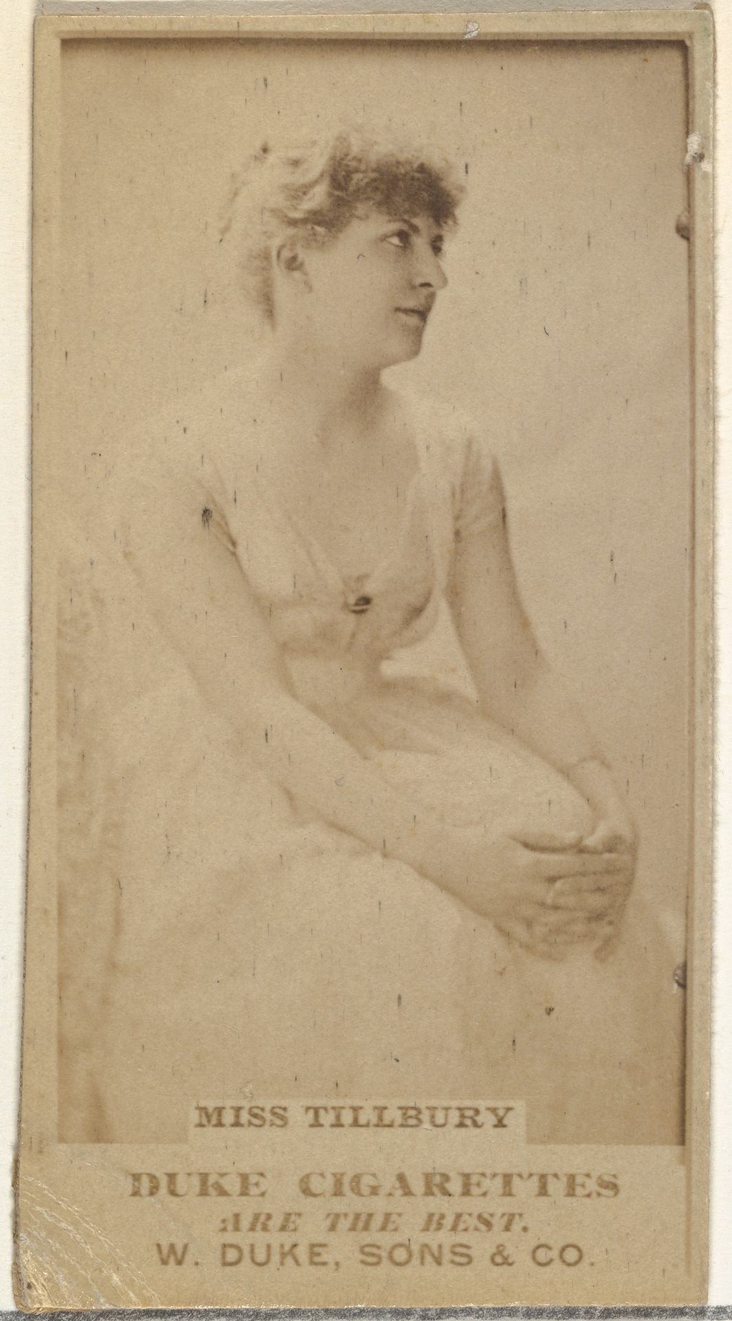 Miss Tillbury, from the Actors and Actresses series (N145-7) issued by Duke Sons & Co. to promote Duke Cigarettes by W. Duke, Sons & Co.
